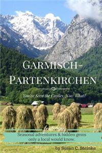 Garmisch-Partenkirchen: You've Seen the Castles... Now What?