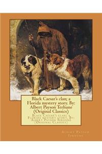 Black Caesar's clan; a Florida mystery story. By