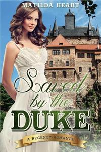 Saved by the Duke: A Regency Romance