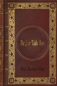 Fred Merrick White - The Four White Days