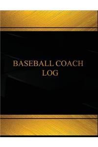 Baseball Coach Log (Log Book, Journal - 125 pgs, 8.5 X 11 inches)