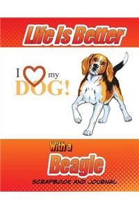 Life Is Better With A Beagle Scrapbook and Journal