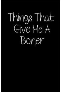 Things That Give Me A Boner (Notebook)