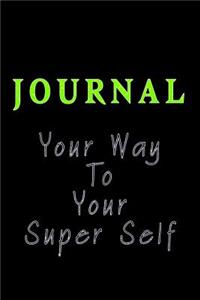Journal Your Way To Your Super Self