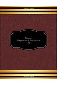 Firearm Acquisition & Disposition Log