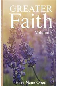 Greater Faith- Volume 2