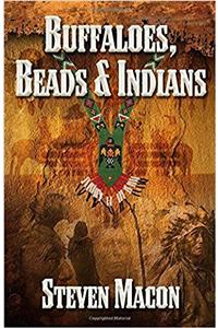 Buffaloes, Beads and Indians