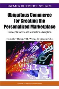 Ubiquitous Commerce for Creating the Personalized Marketplace