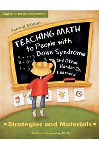 Teaching Math to People with Down Syndrome and Other Hands-On Learners: Strategies and Materials