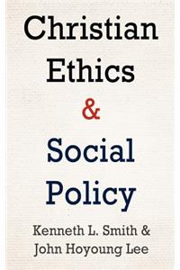 Christian Ethics and Social Policy