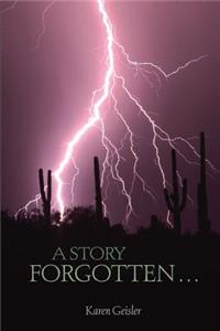 A Story Forgotten . . .
