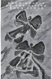 Snow Angels on the Living Room Floor