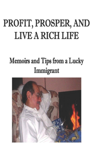Profit, Prosper, and Live a Rich Life