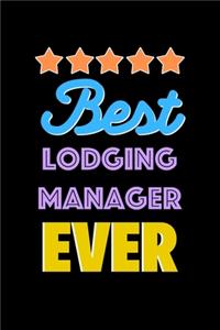 Best Lodging Manager Evers Notebook - Lodging Manager Funny Gift