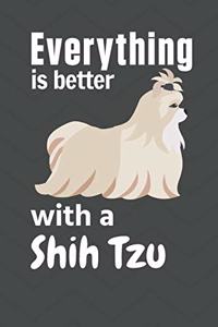 Everything is better with a Shih Tzu