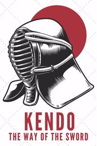 Kendo The Way Of The Sword Notebook