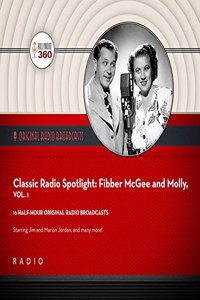 Classic Radio Spotlight: Fibber McGee and Molly, Vol. 1