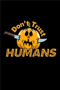 Don't Trust Humans