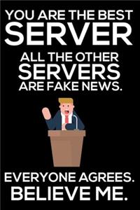 You Are The Best Server All The Other Servers Are Fake News. Everyone Agrees. Believe Me.