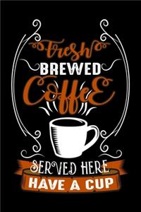 Fresh Brewed Coffee Served Here Have A Cup