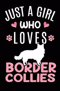 Just A Girl Who Loves Border Collies