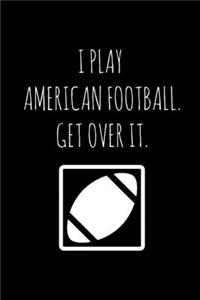 I Play American Football