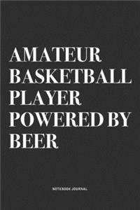 Amateur Basketball Player Powered By Beer