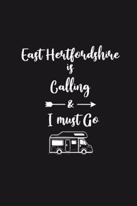 East Hertfordshire is Calling and I Must Go: 6''x9'' Lined Writing Notebook Journal, 120 Pages, Best Novelty Birthday Santa Christmas Gift For Friends, Fathers, ... Cover With White Quote and W