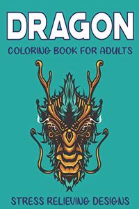 Dragon Coloring Book for Adults Stress Relieving Designs