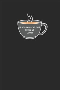 If You Can Read This, Bring Me Some CoFFee