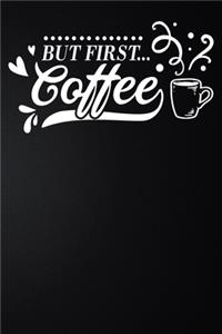 But First Coffee