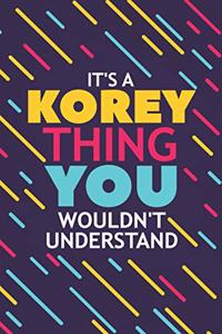 It's a Korey Thing You Wouldn't Understand