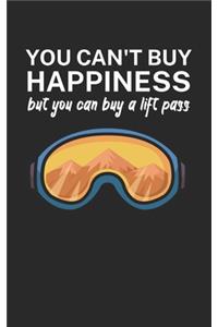 You cant buy happiness but you can buy a lift pass