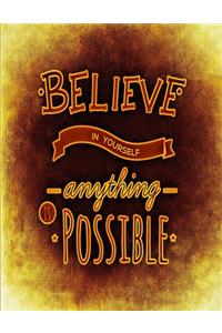 Believe In Yourself Anything Is Possible