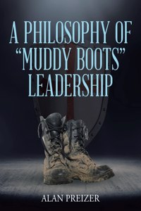 Philosophy of Muddy Boots Leadership