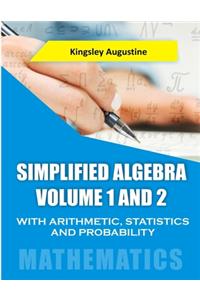 Simplified Algebra (Volume 1 & 2)
