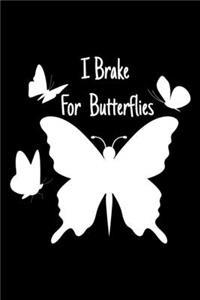 I Brake For Butterflies