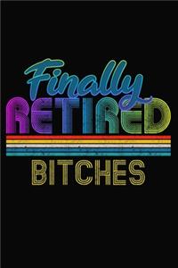 Finally Retired Bitches