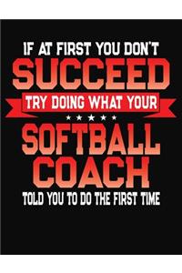 If At First You Don't Succeed Try Doing What Your Softball Coach Told You To Do The First Time