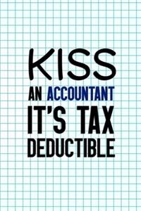 Kiss An Accountant It's Tax Deductible
