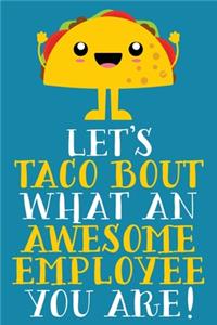 Let's Taco Bout What An Awesome Employee You Are