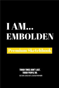 I Am Embolden