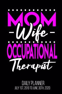 Mom Wife Occupational Therapist Daily Planner July 1st, 2019 To June 30th, 2020