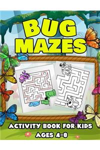 Bug Mazes Activity Book for Kids Ages 4-8