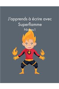 J'apprends à écrire avec Superflamme - Niveau 1