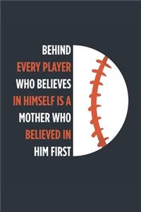 Behind Every Player Is A Mother Baseball Notebook - Baseball Mom Journal - Mom Baseball Diary - Baseball Gift Mother