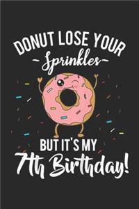 donut lose your sprinkles but it's my 7th birthday!
