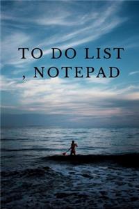 To Do List, NotePad