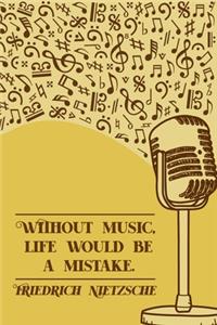 Without Music Life Would be a Mistake