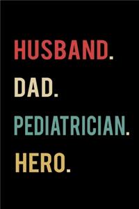 Husband Dad Pediatrician Hero: 2020 Calendar Day to Day Planner Dated Journal Notebook Diary 6" x 9" 370 Pages Clean Detailed Book